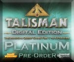 Talisman: Digital Edition - Platinum Preorder